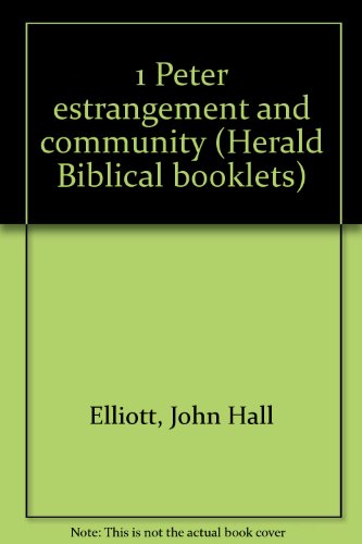 Stock image for 1 Peter estrangement and community (Herald Biblical booklets) for sale by Hippo Books
