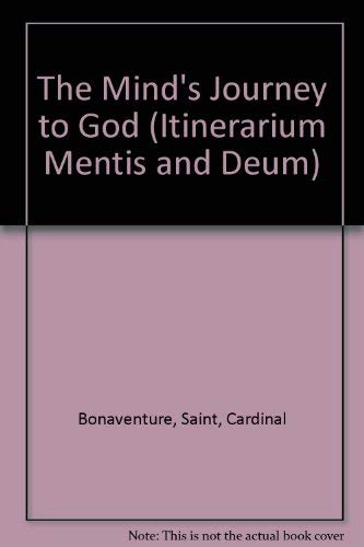 The Mind's Journey to God (Itinerarium Mentis and Deum) (9780819907653) by Bonaventure, Saint, Cardinal; Cunningham, Lawrence