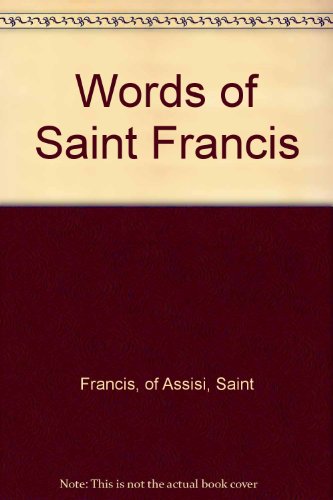 Beispielbild fr Words of Saint Francis (English, Latin and German Edition) zum Verkauf von Wonder Book