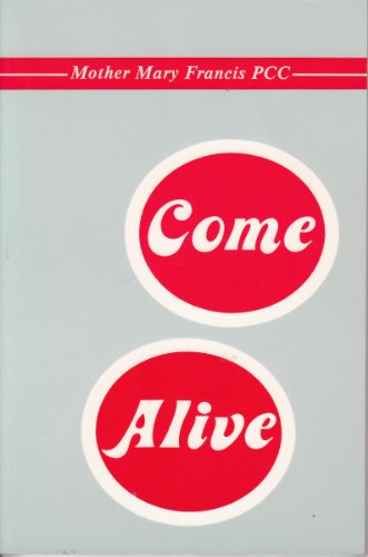 Come Alive (9780819909190) by Mary Francis, Mother