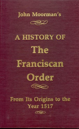 9780819909213: History of the Franciscan Order: From Its Origins to the Year 1517
