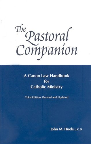 The Pastoral Companion: A Canon Law Handbook for Catholic Ministry (9780819909688) by Huels, John M.