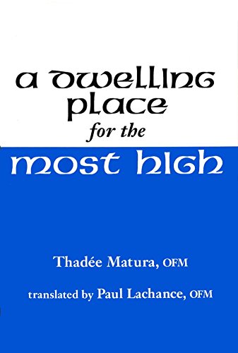 Beispielbild fr A Dwelling Place for the Most High: Meditations With Francis of Assisi Or, Fifteen Days With Francis of Assisi [Paperback] Matura, Thaddee zum Verkauf von Ocean Books