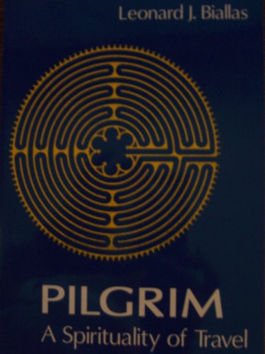 Stock image for Pilgrim: A Spirituality of Travel for sale by SecondSale