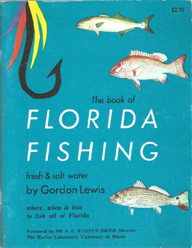 Beispielbild fr The Book of Florida Fishing: Fresh & Salt Water zum Verkauf von Michael Patrick McCarty, Bookseller