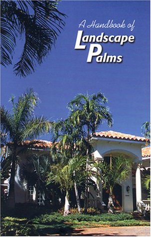 Stock image for A Handbook of Landscape Palms for sale by SecondSale