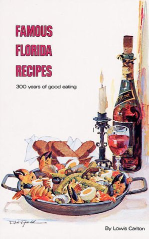 Stock image for Famous Florida Recipes: 300 Years of Good Eating for sale by Wonder Book