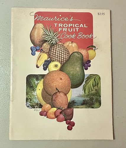 9780820008066: Maurice's Tropical Fruit Cookbook