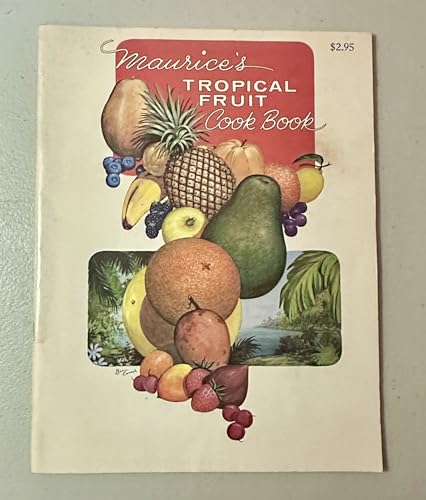 Stock image for Maurice's Tropical Fruit Cookbook for sale by Better World Books