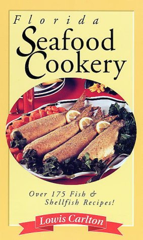 Stock image for Florida Seafood Cookery: Over 175 Florida Fish & Shellfish Recipes for sale by The Book House, Inc.  - St. Louis