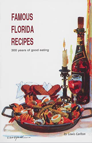 Stock image for Famous Florida Recipes: 300 Years of Good Eating for sale by James Lasseter, Jr