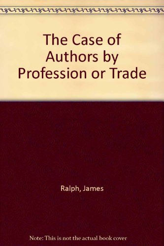 The Case of Authors by Profession or Trade (1758) with The Champion (1739-40) (9780820110370) by Ralph, James