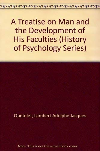 9780820110615: A Treatise on Man and the Development of His Faculties (History of Psychology Series)
