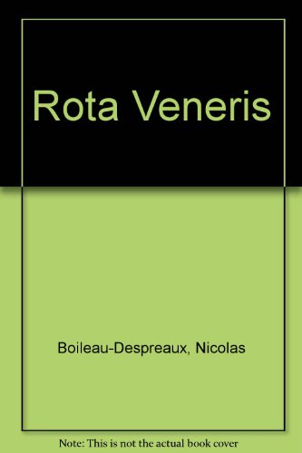 Rota Veneris (1473-74) (9780820111377) by Boileau-Despreaux, Nicolas; Boncompagno Da Signa
