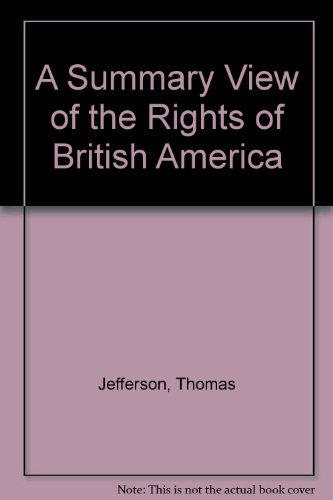 A Summary View of the Rights of British America (9780820111704) by Jefferson, Thomas