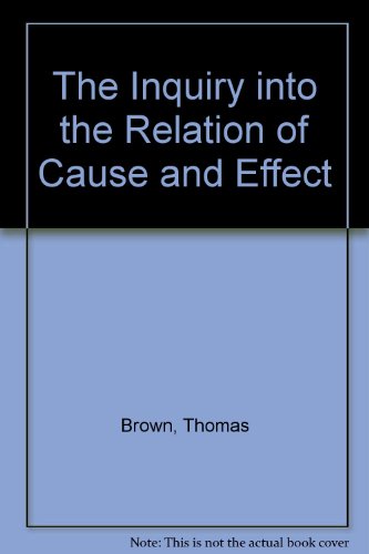 The Inquiry into the Relation of Cause and Effect (9780820113012) by Brown, Thomas