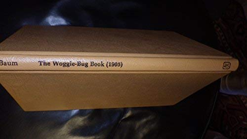 The Woggle-Bug Book: The Unique Adventures of the Woggle-Bug (9780820113081) by L. Frank Baum