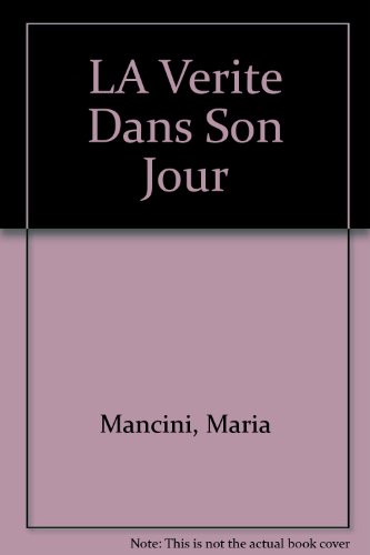 LA Verite Dans Son Jour (9780820115108) by Mancini, Maria; Cholakian, Patricia F.; Elizabeth C. Goldsmith