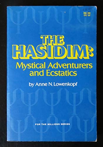 9780820201573: The Hasidim: Mystical Adventurers and Ecstatics
