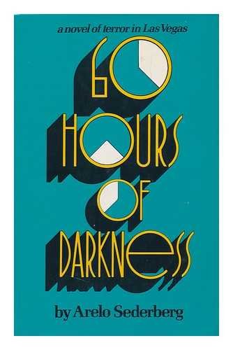 9780820201665: 60 Hours of Darkness : a Novel of Terror in Las Vegas / Arelo Sederberg