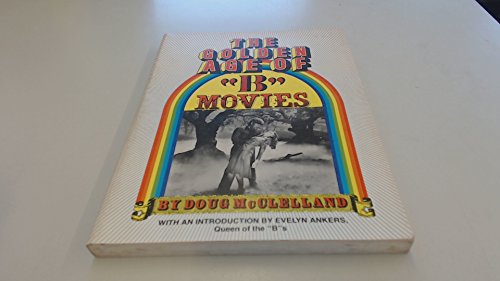 Stock image for The Golden Age of B Movies. for sale by P. Cassidy (Books)