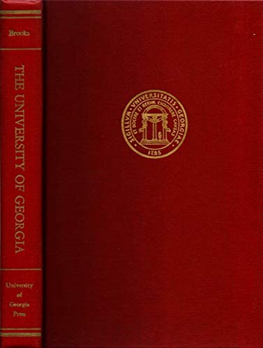 Stock image for THE UNIVERSITY OF GEORGIA: Under Sixteen Administrations 1785-1955. for sale by Nelson & Nelson, Booksellers