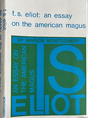 9780820302324: T. S. Eliot: an essay on the American magus