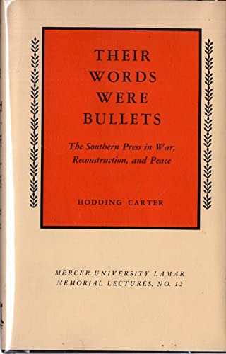 Imagen de archivo de Their Words Were Bullets : Southern Press in War, Reconstruction and Peace a la venta por Better World Books