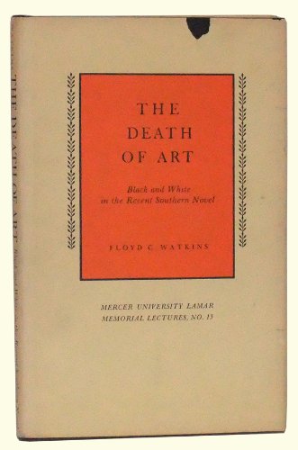 Beispielbild fr The death of art: black and white in the recent Southern novel (Mercer University Lamar memorial lectures) zum Verkauf von Books From California