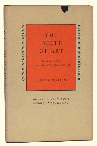 Stock image for The death of art: black and white in the recent Southern novel (Mercer University Lamar memorial lectures) for sale by Sessions Book Sales