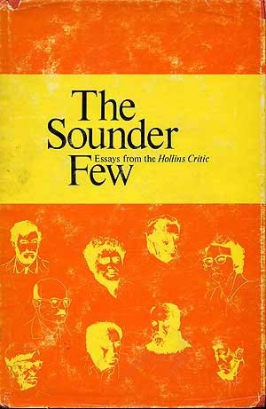 Beispielbild fr The Sounder Few : Essays from the Hollins Critic zum Verkauf von Better World Books