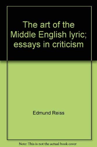 Stock image for The Art of the Middle English Lyric; Essays in Criticism for sale by Better World Books