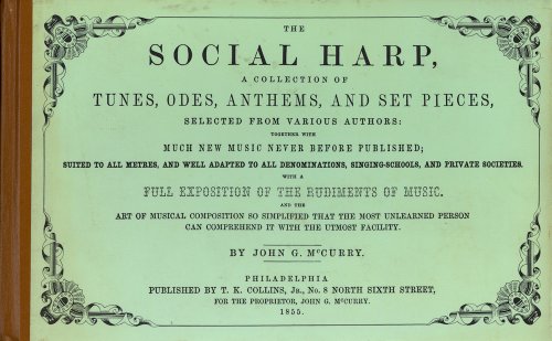 The Social Harp, A Collection of Tunes, Odes, Anthems, and Set Pieces