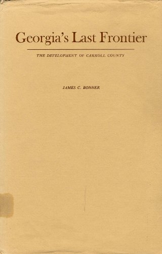 Georgia's Last Frontier: Development of Carroll County