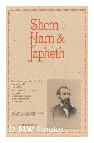 Shem, Ham & Japheth: The Papers of W. O. Tuggle, Comprising His Indian Diary, Sketches & Observat...