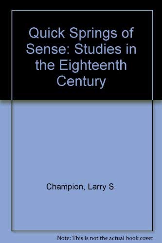 9780820303130: Quick Springs of Sense: Studies in the Eighteenth Century