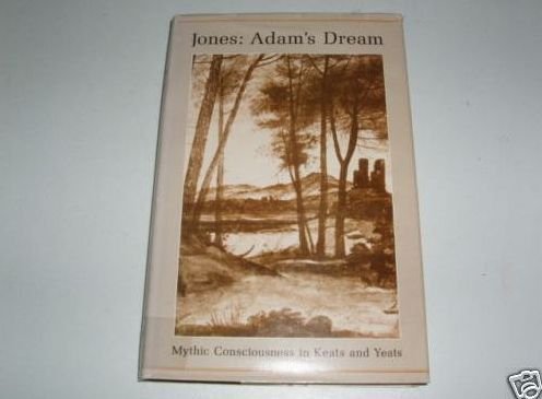 Adam's Dream: Mythic Consciousness in Keats and Yeats