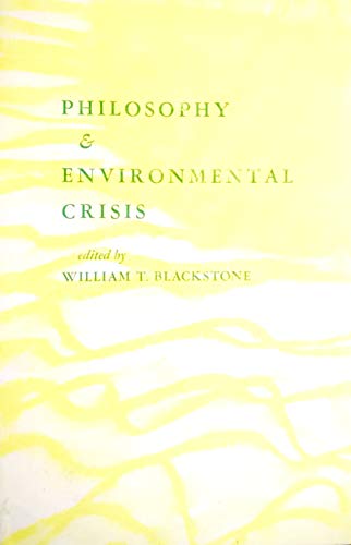 Philosophy and Environmental Crisis: [Papers] (9780820303437) by Blackstone, William T.
