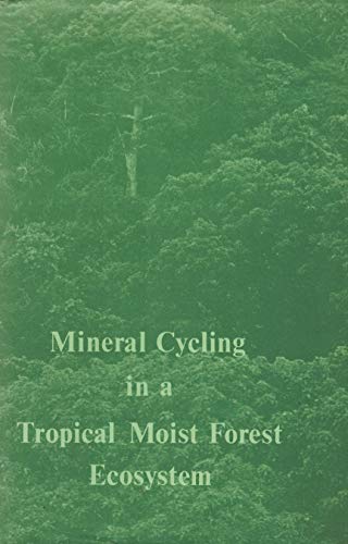 Stock image for Mineral Cycling in a Tropical Moist Forest Ecosystem for sale by N. Fagin Books