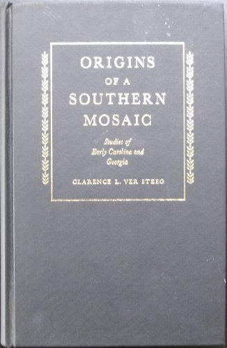 Beispielbild fr Origins of a Southern Mosaic: Studies of Early Carolina and Georgia (Mercer University Lamar Memorial Lectures Ser.) zum Verkauf von Pages Past--Used & Rare Books