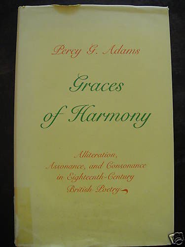 Beispielbild fr Graces of Harmony : Alliteration, Assonance and Consonance in Eighteenth-Century British Poetry zum Verkauf von Better World Books