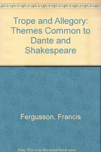 Trope and Allegory: Themes Common to Dante and Shakespeare