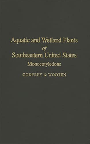 9780820304205: Aquatic and Wetland Plants of Southeastern United States: Monocotyledons