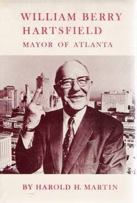 Stock image for William Berry Hartsfield: Mayor of Atlanta for sale by Ergodebooks