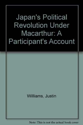 Beispielbild fr Japan's Political Revolution under MacArthur : A Participant's Account zum Verkauf von Better World Books
