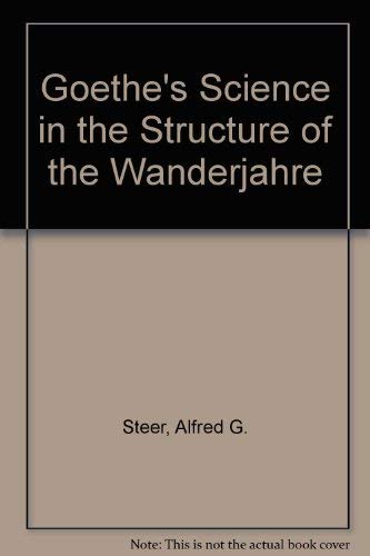 Stock image for Goethe's Science in the Structure of the "Wanderjahre" for sale by Better World Books