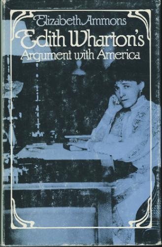 Edith Wharton's Argument With America (9780820305134) by Ammons, Elizabeth