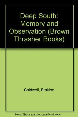 Imagen de archivo de Deep South: Memory and Observation (Brown Thrasher Books) a la venta por Wonder Book