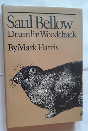 Beispielbild fr Saul Bellow, Drumlin Woodchuck zum Verkauf von Better World Books