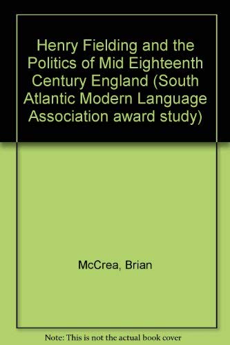 9780820305318: Henry Fielding and the politics of mid-eighteenth-century England (South Atlantic Modern Language Association award study)